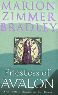 Diana-L Paxson et Marion Zimmer Bradley - Priestess Of Avalon.