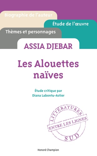 Diana Labontu-Astier - Assia Djebar, Les alouettes naïves.