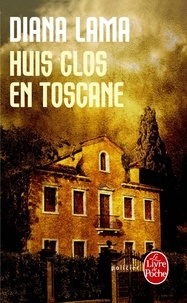 Diana Lama - Huis clos en Toscane.