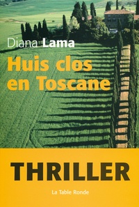 Diana Lama - Huis clos en Toscane.