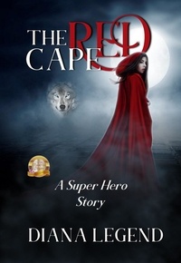  Diana Legend - The Red Cape - Revved Up Fairy Tales, #2.