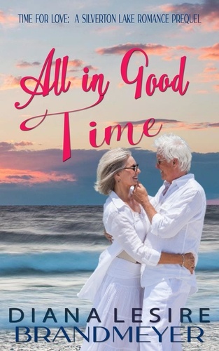  Diana Lesire Brandmeyer - All in Good Time - Silverton Lake Romance.