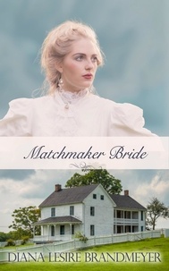  Diana Lesire Brandmeyer - Matchmaker Bride - Small Town Brides, #4.