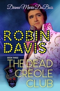  Diana Marie DuBois - Robin Davis The Dead Creole Club - The Dead Creole Club, #3.