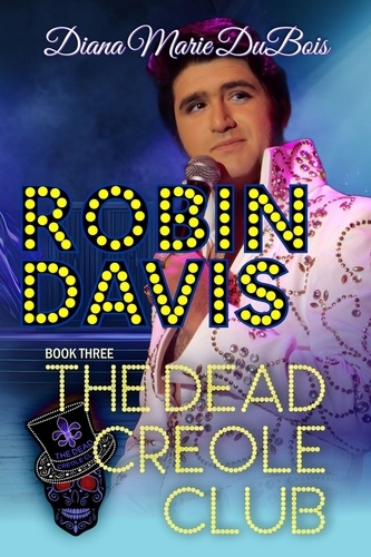  Diana Marie DuBois - Robin Davis The Dead Creole Club - The Dead Creole Club, #3.