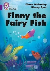 Diana McCaulay et Stacey Byer - Finny the Fairy Fish - Band 08/Purple.