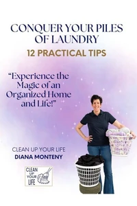 Conquer Your Piles of Laundry - 12 Practical Tips