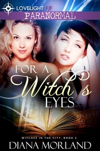 Diana Morland - For a Witch's Eyes - Witches in the City, #2.