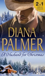 Diana Palmer - A Husband For Christmas - Snow Kisses / Lionhearted.