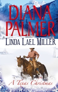Diana Palmer et Linda Lael Miller - A Texas Christmas - True Blue / A Lawman's Christmas: A McKettricks of Texas Novel.