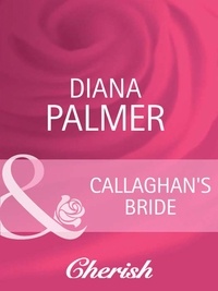 Diana Palmer - Callaghan's Bride.