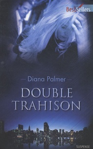 Diana Palmer - Double trahison.