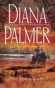 Diana Palmer - Fit for a King.