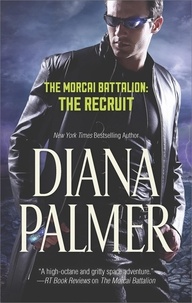 Diana Palmer - The Morcai Battalion: The Recruit.