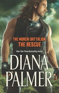 Diana Palmer - The Morcai Battalion: The Rescue.