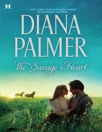 Diana Palmer - The Savage Heart.
