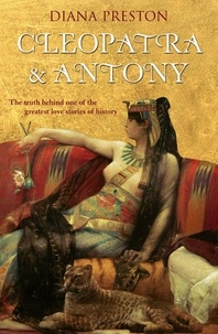 Diana Preston - Cleopatra and Antony.