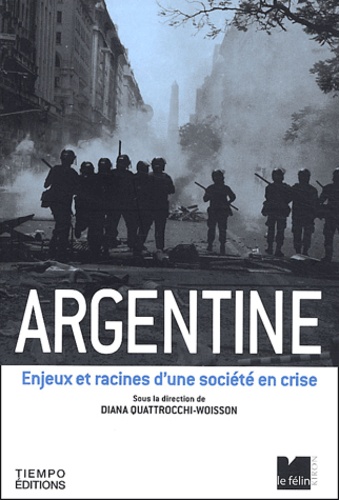 Diana Quattrocchi-Woisson - Argentine - Enjeux et racines d'une société en crise.