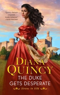 Diana Quincy - The Duke Gets Desperate - A Novel.