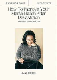How To Improve Your Mental Health After Devastation