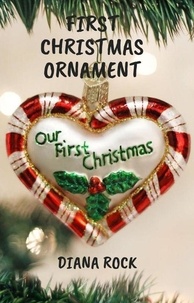  Diana Rock - First Christmas Ornament: A Fulton River Falls Novella - Fulton River Falls, #4.