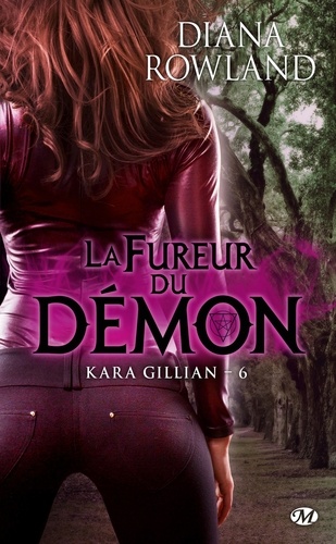Kara Gillian Tome 6 La fureur du démon