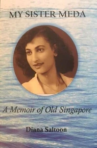 My Sister Meda, A Memoir of Old Singapore