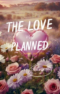 The Love We Planned