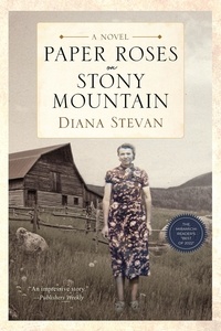  Diana Stevan - Paper Roses on Stony Mountain - Lukia's Family Saga, #3.