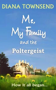 Me, My Family and the Poltergeist