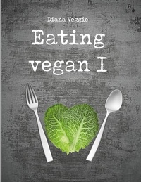 Diana Veggie - Eating vegan I.
