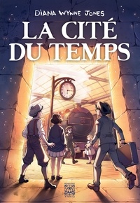 Diana Wynne Jones - La cité du temps.