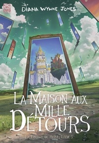Diana Wynne Jones - La Trilogie de Hurle Tome 3 : La Maison aux mille détours.