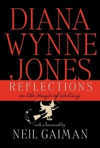 Diana Wynne Jones - Reflections: On the Magic of Writing - On the Magic of Writing.