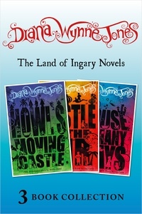 Diana Wynne Jones - The Land of Ingary Trilogy (includes Howl’s Moving Castle).