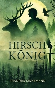 Télécharger des livres magazines ipad Hirschkönig - Ein historischer Fantasy-Roman über die Varusschlacht: Der Kampf gegen das römische Reich und um eine unerreichbare Liebe in French CHM ePub par Diandra Linnemann 9783769338003