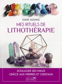 Diane Addams - Mes rituels de lithothérapie.