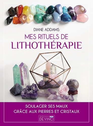 Diane Addams - Mes rituels de lithothérapie.