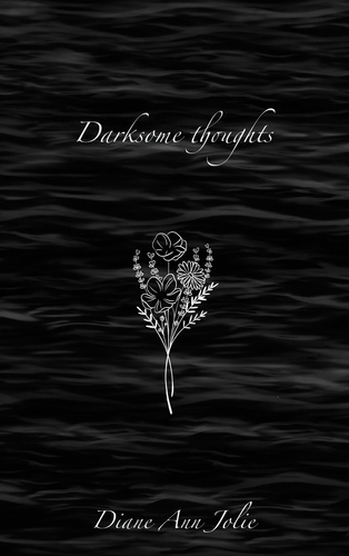 Darksome thoughts. Poetry Collection