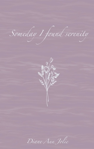 Someday I found serenity. Poetry Collection