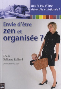 Diane Ballonad Rolland - Envie d'être zen et organisée ?.