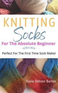  Diane Barton - Knitting Socks For The Absolute Beginner.