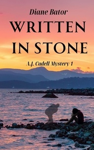  Diane Bator - Written in Stone - A.J. Cadell Mystery, #1.
