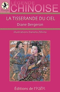 Diane Bergeron - La tisserande du ciel - Légende chinoise.