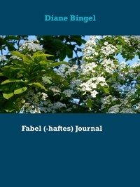 Diane Bingel - Fabel (-haftes) Journal.