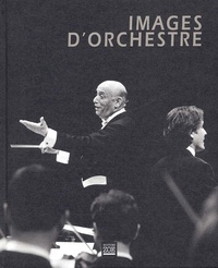 Diane Bouchet et Pierre-Alain Ferrazzini - Images D'Orchestre. Instants De L'Osr.
