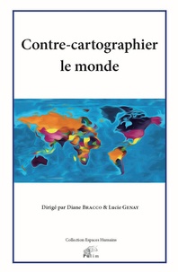 Diane Bracco et Lucie Genay - Contre-cartographier le monde.