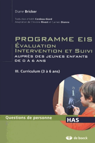 Diane Bricker - Programme EIS Evaluation Intervention et Suivi auprès des jeunes enfants de 0 à 6 ans - Tome 3, Curriculum (3 à 6 ans).