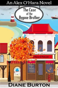 The Case of the Bygone Brother (An Alex O'Hara Novel)