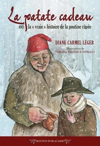 La patate cadeau ou la «vraie» histoire de la poutine râpée